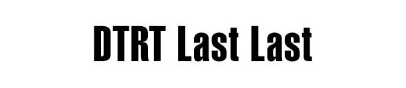 Trademark Logo DTRT LAST LAST