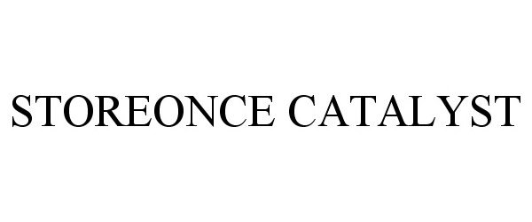  STOREONCE CATALYST