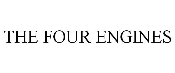 Trademark Logo THE FOUR ENGINES