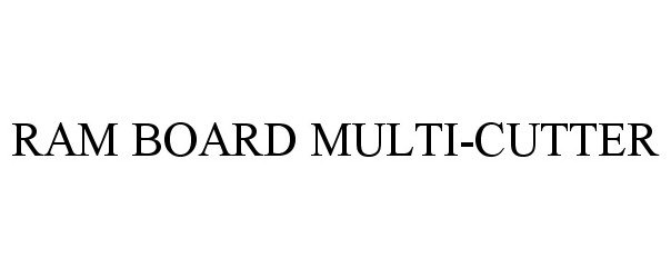 Trademark Logo RAM BOARD MULTI-CUTTER