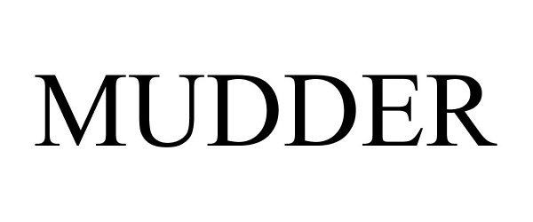 Trademark Logo MUDDER