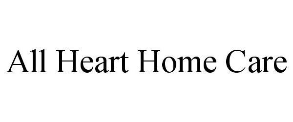  ALL HEART HOME CARE