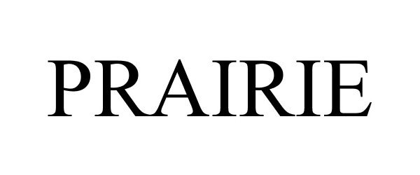 Trademark Logo PRAIRIE