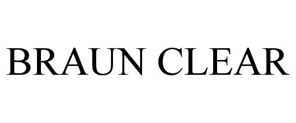 Trademark Logo BRAUN CLEAR