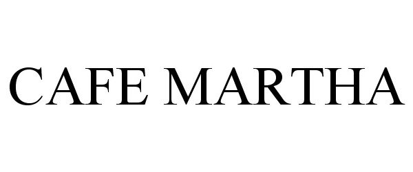Trademark Logo CAFE MARTHA