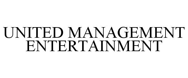  UNITED MANAGEMENT ENTERTAINMENT