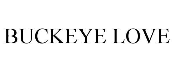 Trademark Logo BUCKEYE LOVE