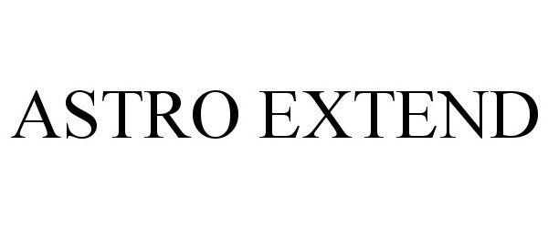 Trademark Logo ASTRO EXTEND