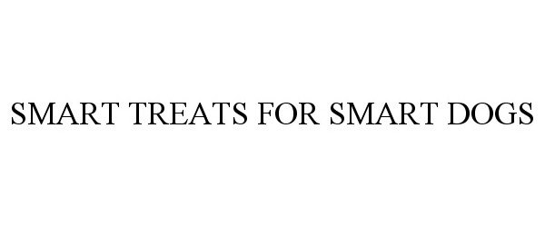 Trademark Logo SMART TREATS FOR SMART DOGS