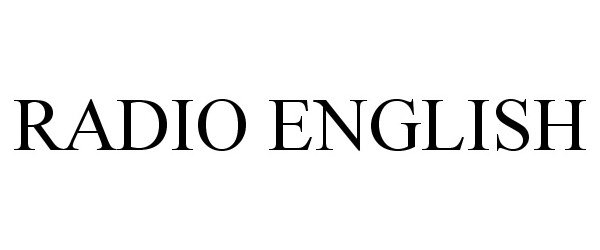 Trademark Logo RADIO ENGLISH