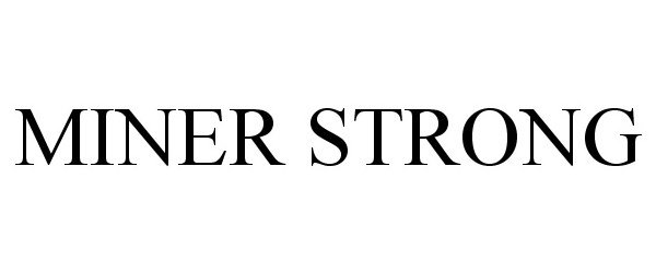 Trademark Logo MINER STRONG