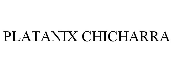 Trademark Logo PLATANIX CHICHARRA
