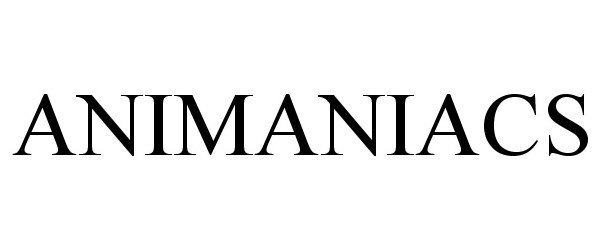 Trademark Logo ANIMANIACS