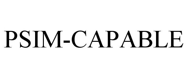 Trademark Logo PSIM-CAPABLE