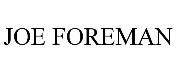 Trademark Logo JOE FOREMAN