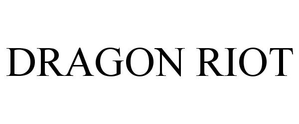 Trademark Logo DRAGON RIOT