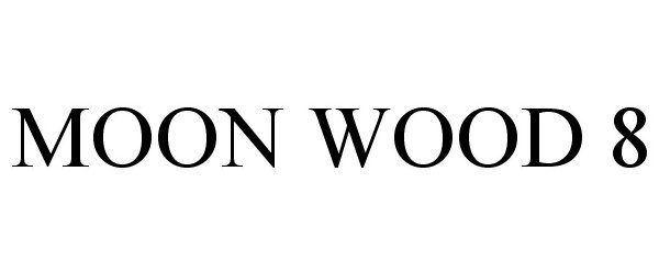  MOON WOOD 8