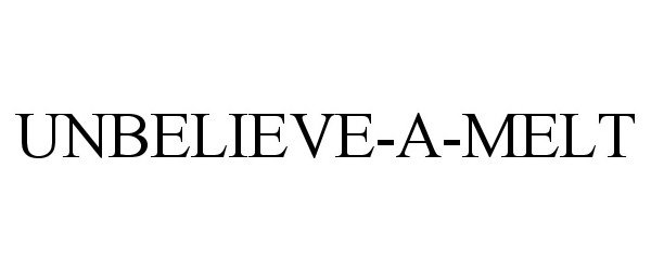 Trademark Logo UNBELIEVE-A-MELT