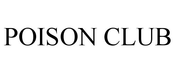 Trademark Logo POISON CLUB