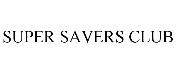  SUPER SAVERS CLUB