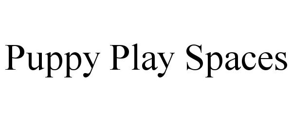Trademark Logo PUPPY PLAY SPACES