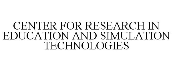  CENTER FOR RESEARCH IN EDUCATION AND SIMULATION TECHNOLOGIES