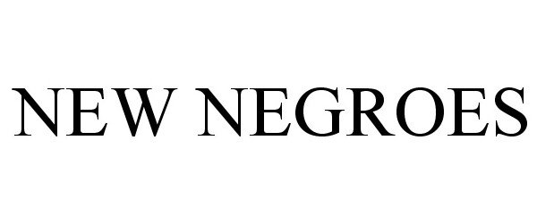  NEW NEGROES