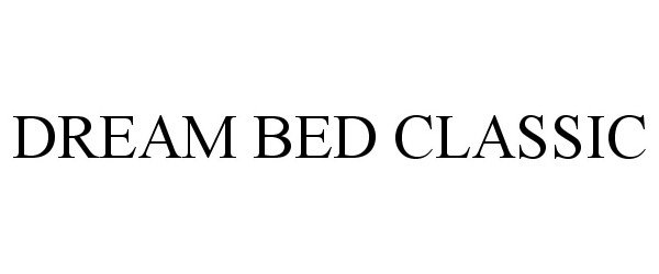 Trademark Logo DREAM BED CLASSIC