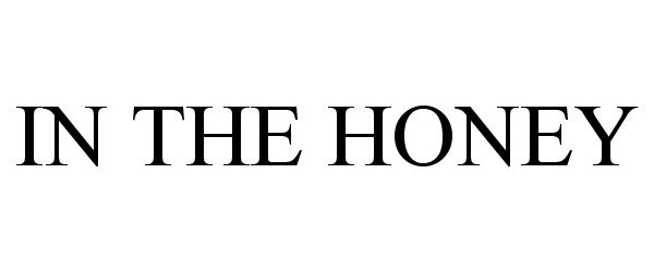 Trademark Logo IN THE HONEY