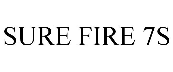 Trademark Logo SURE FIRE 7S