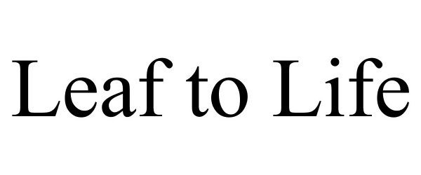 Trademark Logo LEAF TO LIFE