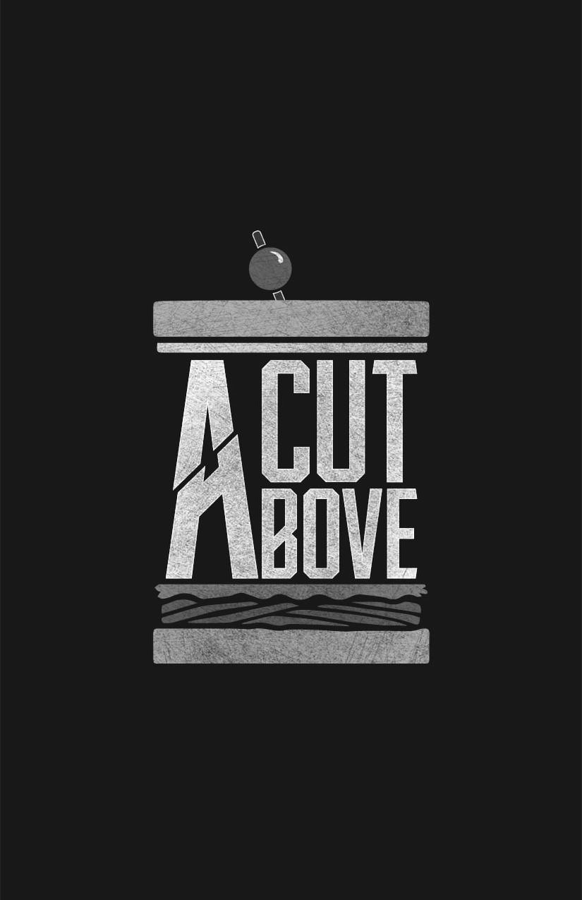 A CUT ABOVE