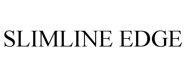 Trademark Logo SLIMLINE EDGE