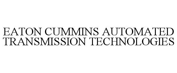  EATON CUMMINS AUTOMATED TRANSMISSION TECHNOLOGIES