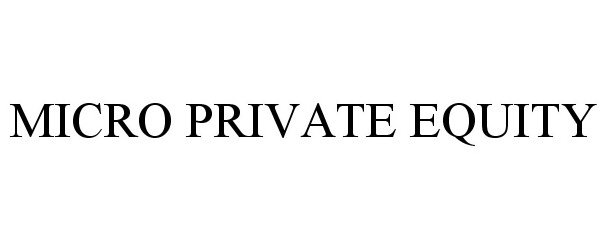 MICRO PRIVATE EQUITY