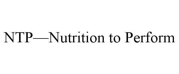  NTP-NUTRITION TO PERFORM