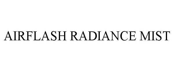 Trademark Logo AIRFLASH RADIANCE MIST