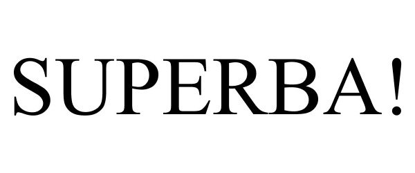 Trademark Logo SUPERBA!