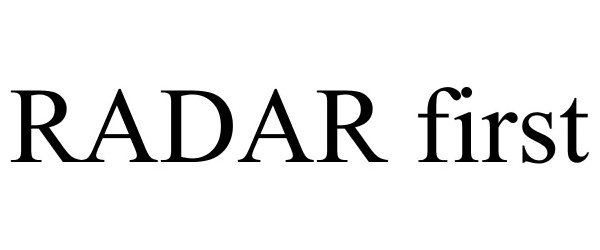 Trademark Logo RADAR FIRST