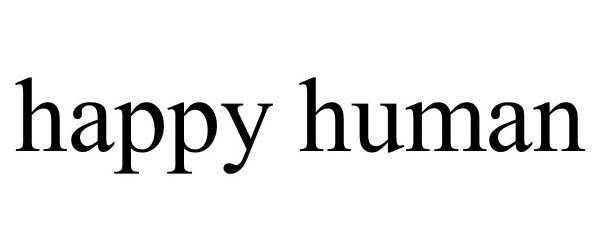 Trademark Logo HAPPY HUMAN