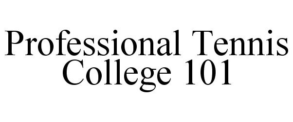 Trademark Logo PROFESSIONAL TENNIS COLLEGE 101