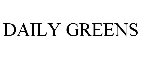Trademark Logo DAILY GREENS