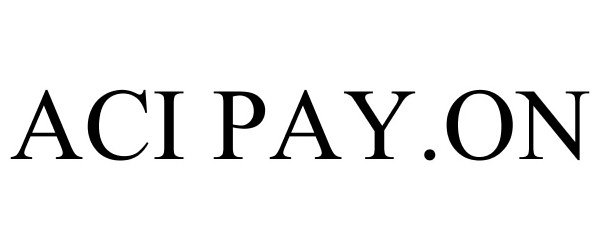 Trademark Logo ACI PAY.ON