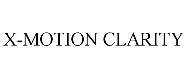Trademark Logo X-MOTION CLARITY