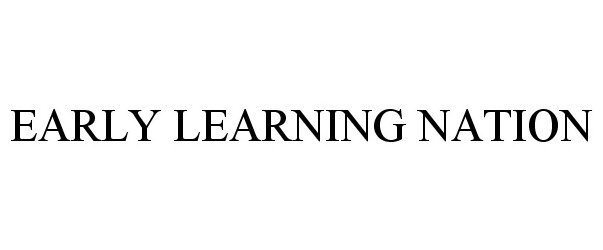Trademark Logo EARLY LEARNING NATION