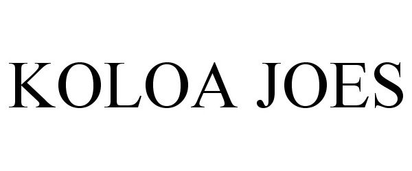 Trademark Logo KOLOA JOES