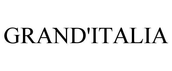 Trademark Logo GRAND'ITALIA