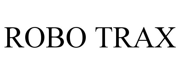 Trademark Logo ROBO TRAX