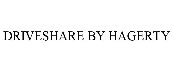 Trademark Logo DRIVESHARE BY HAGERTY