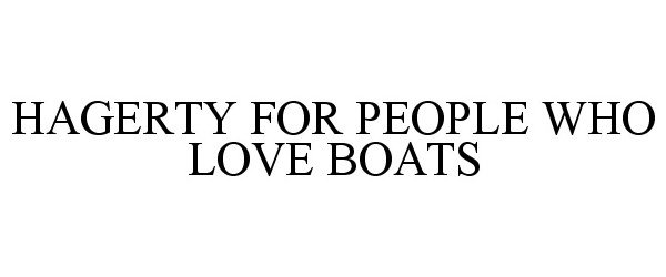  HAGERTY FOR PEOPLE WHO LOVE BOATS